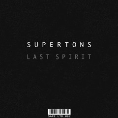 Supertons - Last Spirit (SAFELTD082)