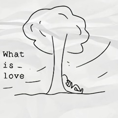 What Is Love