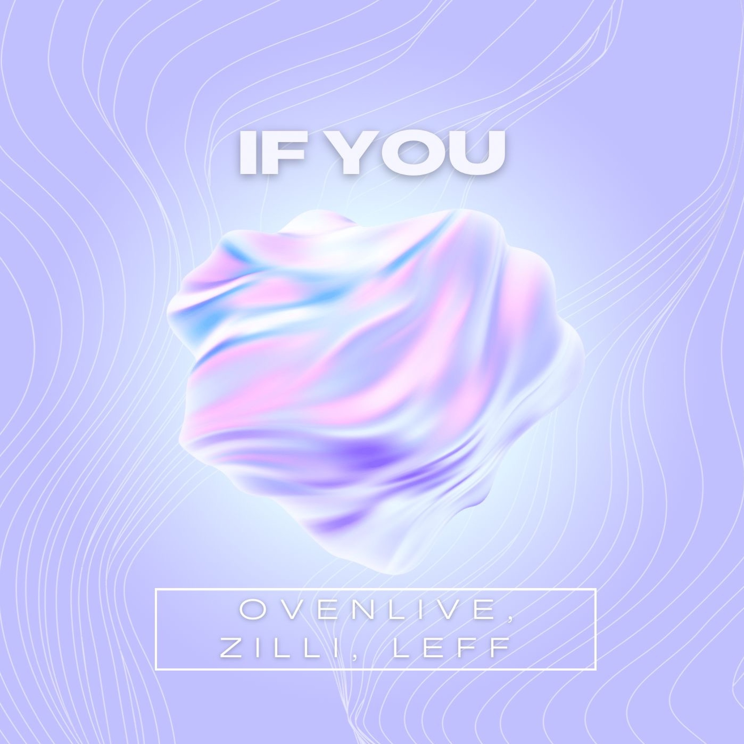 Leff, Ovenlive, Zilli - If You episode artwork
