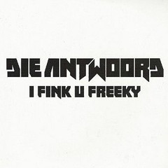 Die Antwoord - I Fink U Freeky (Alaguan Edit) [Free Download]