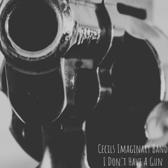 I dont have a gun