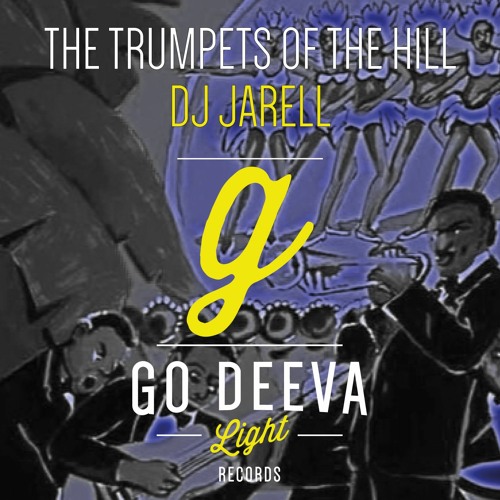 DJ Jarell "The Trumpets Of The Hill" (Out on Go Deeva Light Records)