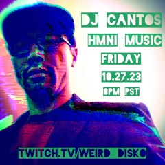 wEird disKo 038 - DJ Cantos HMNI Music Live On Twitch 10.27.23
