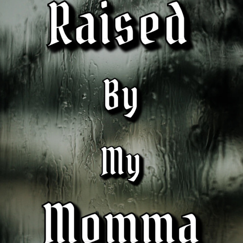 4xisaac-Raised By My Momma