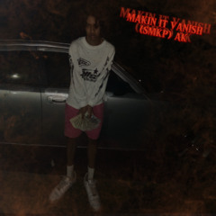 Makin It Vanish - (SMKP) AK
