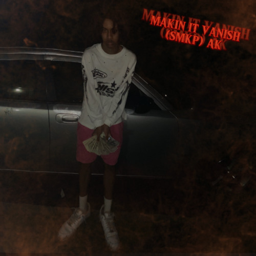 Makin It Vanish - (SMKP) AK