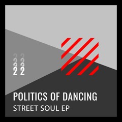 Politics Of Dancing - Street Soul