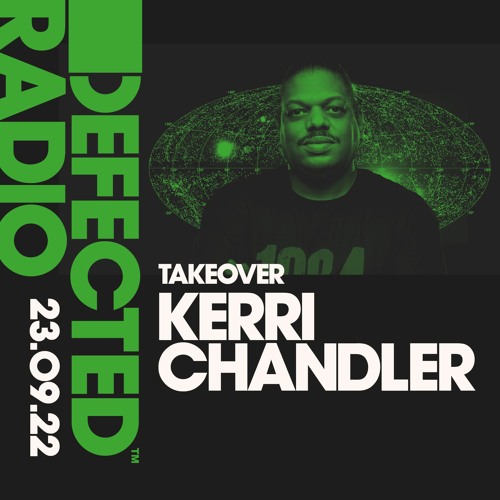 Stream Defected Radio Show: Kerri Chandler Takeover - 23.09.22 by Defected  Records | Listen online for free on SoundCloud