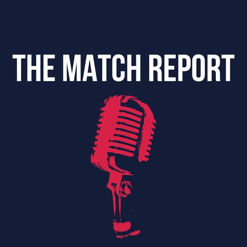 The Match Report: The Premier League 22/23 Is Back!