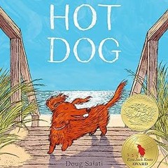 [[ Hot Dog: (Winner of the 2023 Caldecott Medal) BY: Doug Salati (Author)