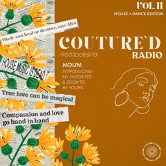 Couture’d Radio Vol. II (House + Dance Edition)