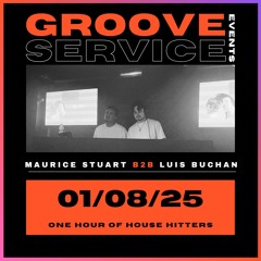 Maurice Stuart b2b Luis Buchan | Groove Service Events (01/08/25)