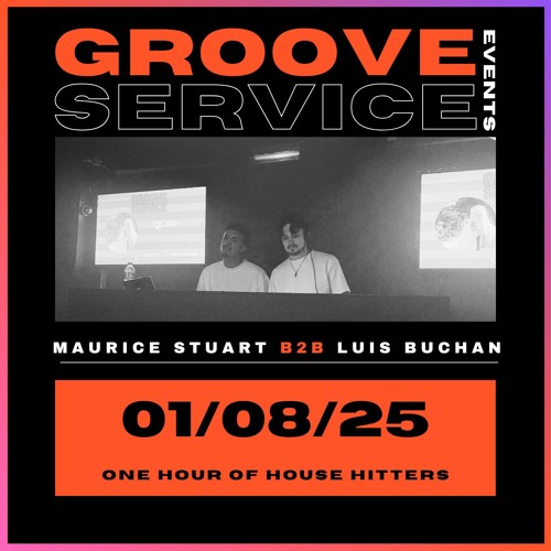Maurice Stuart b2b Luis Buchan | Groove Service Events (01/08/25)