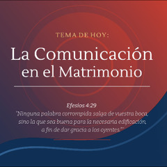 Tema | La Comunicación en el Matrimonio