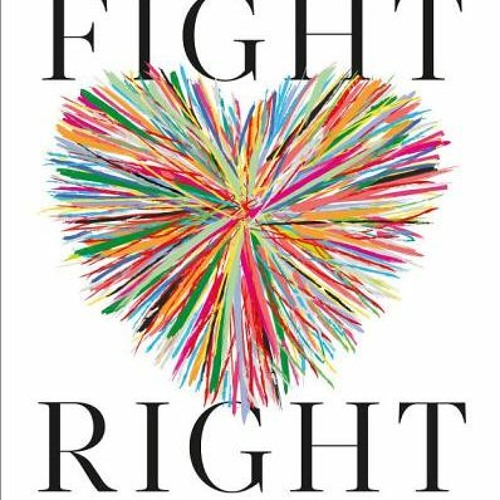 [Download Book] Fight Right: How Successful Couples Turn Conflict into Connection - Julie Schwartz G