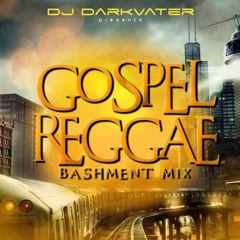 DJ Darkvater-Gospel Reggae Bashment Mix Pt2