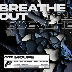 Moupe - Breathe Out (FREE DL)