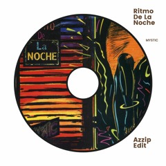 Mystic - Ritmo De La Noche (Azzip Edit) [Extended Mix]