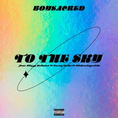 To The Sky feat. Glizzy McGuire, Corey Slabs & Lilidentitycrisis (prod. Lilidentitycrisis)