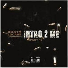 Dusty Locane Intro 2 Me, PT. 1 - Remake/Remix Prod. TayDAV