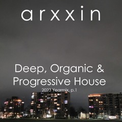 Progressive & Deep House Retrospective 2023 | 2023 Yearmix, part 1 | by arxxin