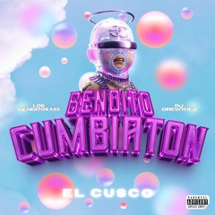 Bendito Cumbiaton - El Cusco X Drewther & Los Benditos