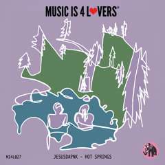 Jesusdapnk - Hot Springs (Original Mix) [Music is 4 Lovers] [MI4L.com]