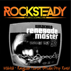 Wild Child - Renegade Master (Bradley Drop Remix)[free download]