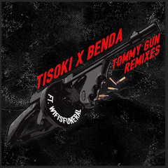 Tisoki & Benda - Tommy Gun Ft. Wifisfuneral (YUNIT REMIX)