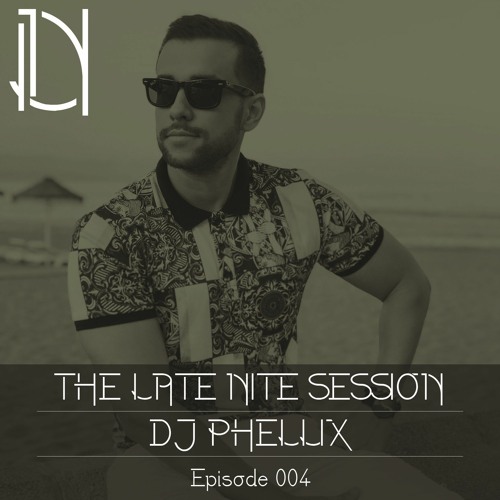 The Late Nite Session 004 With DJ PHELLIX