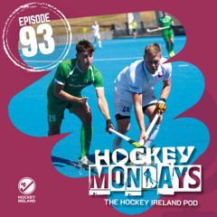 Hockey Mondays Episode #93 - The EuroHockey Championship II, IRL Senior WOmen's Squad Announcement, and more!