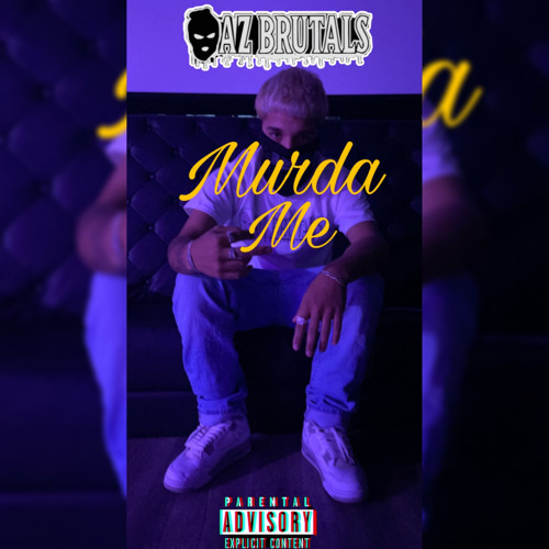 Stream Murda me by AZ Brutals | Listen online for free on SoundCloud