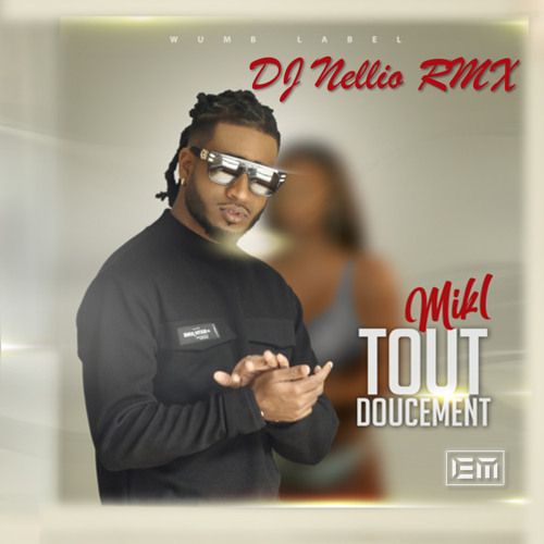 Dj Nellio - MIKL - Tout Doucement Kiz RMX (EM 80 BPM)