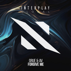 GRUE & AV - Forgive Me