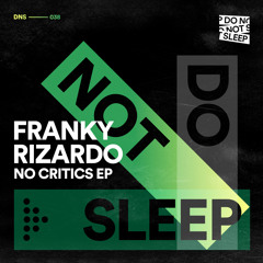 Franky Rizardo - No Critics (Original Mix)