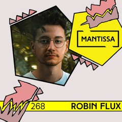 Mantissa Mix 268: Robin Flux