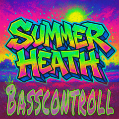 Basscontroll - Summer Heath (Chiptuned and a Soda Mix)