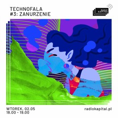 Technofala / Zanurzenie @radio_kapital