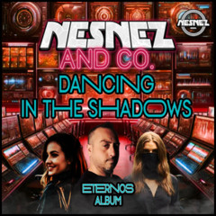 NESNEZ AND CO. - DANCING IN THE SHADOWS [ETERNOS ALBUM] FREE DOWNLOAD