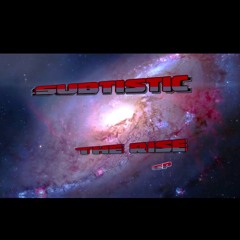 Subtistic - The Rise