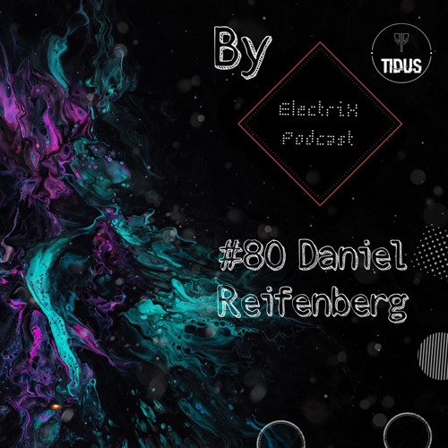 ElectriX Podcast | #80 Daniel Reifenberg