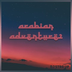 Arabian Adventure 2 (Dj Str8 Up Jersey flip)