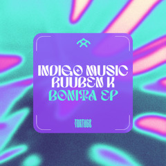 TT042 Indigo, Ruuben K - Bonita EP