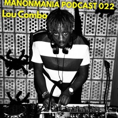 ManonMania Podcast 022 - Lou Combo