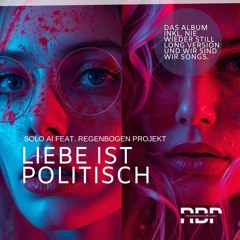 SOLO AI Feat. Regenbogen Projekt - Liebe ist politisch! (Long Remix).mp3