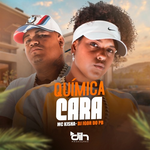 Química Cara - Mc Kisha - Dj Igor do PB [Dih Produções]