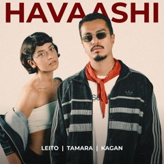 Leito x Tamara x Kagan - Havaashi
