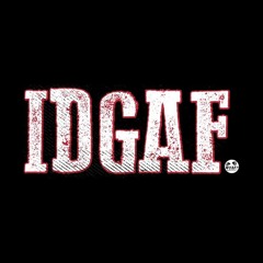 idgaf (prod.drumma)
