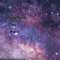 Deep Rest by passi (prod. danielsaint x percy)(Freestyle song)