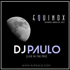 DJ PAULO LIVE @ EQUINOX (House-Tech-Deep House) March 2021